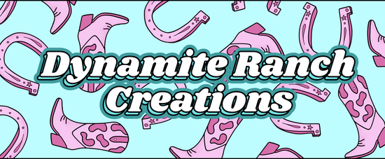 Dynamite Ranch Creations