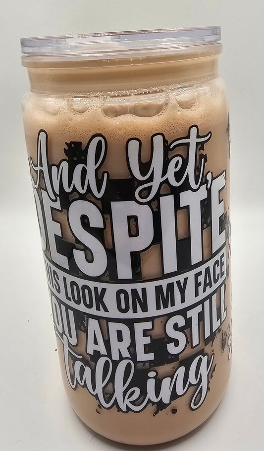 Despite the look on my face